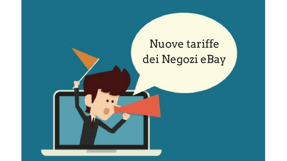 Nuove tariffe e altri cambiamenti per gli iscritti al Negozio eBay