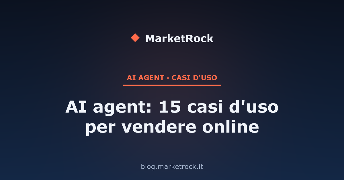 AI agent: 15 casi d'uso per vendere online