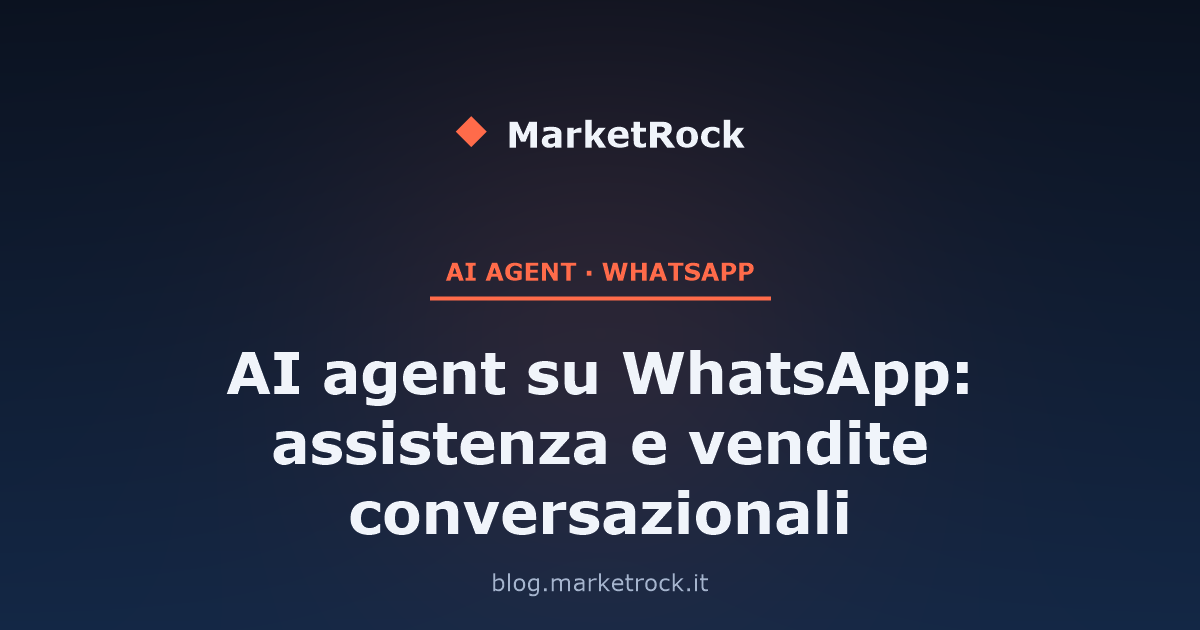 AI agent su WhatsApp: assistenza e vendite conversazionali