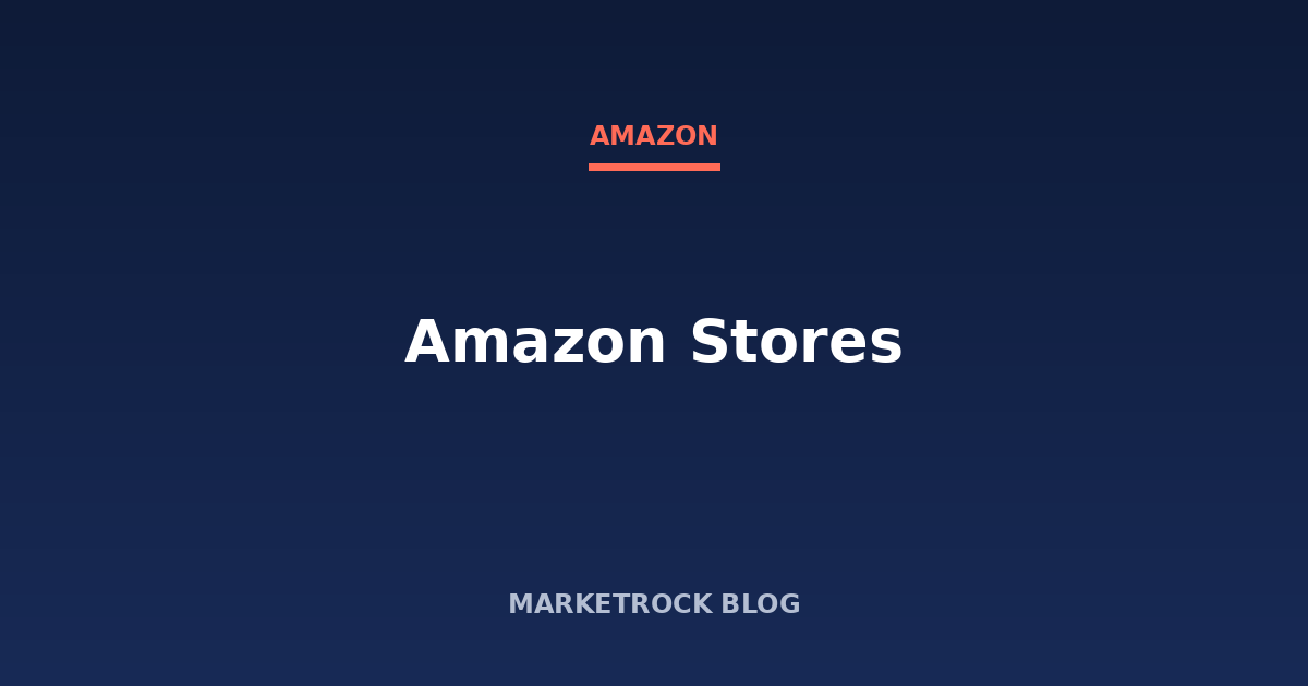 Amazon Stores: come creare la vetrina del tuo brand