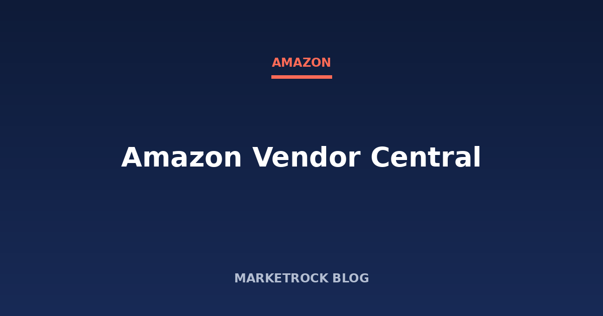 Amazon Vendor Central: come funziona e differenze con Seller Central