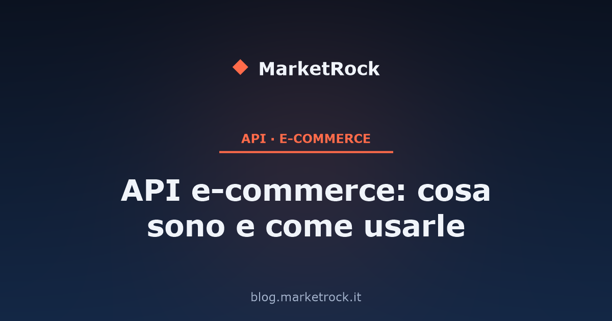 API e-commerce: cosa sono e come usarle