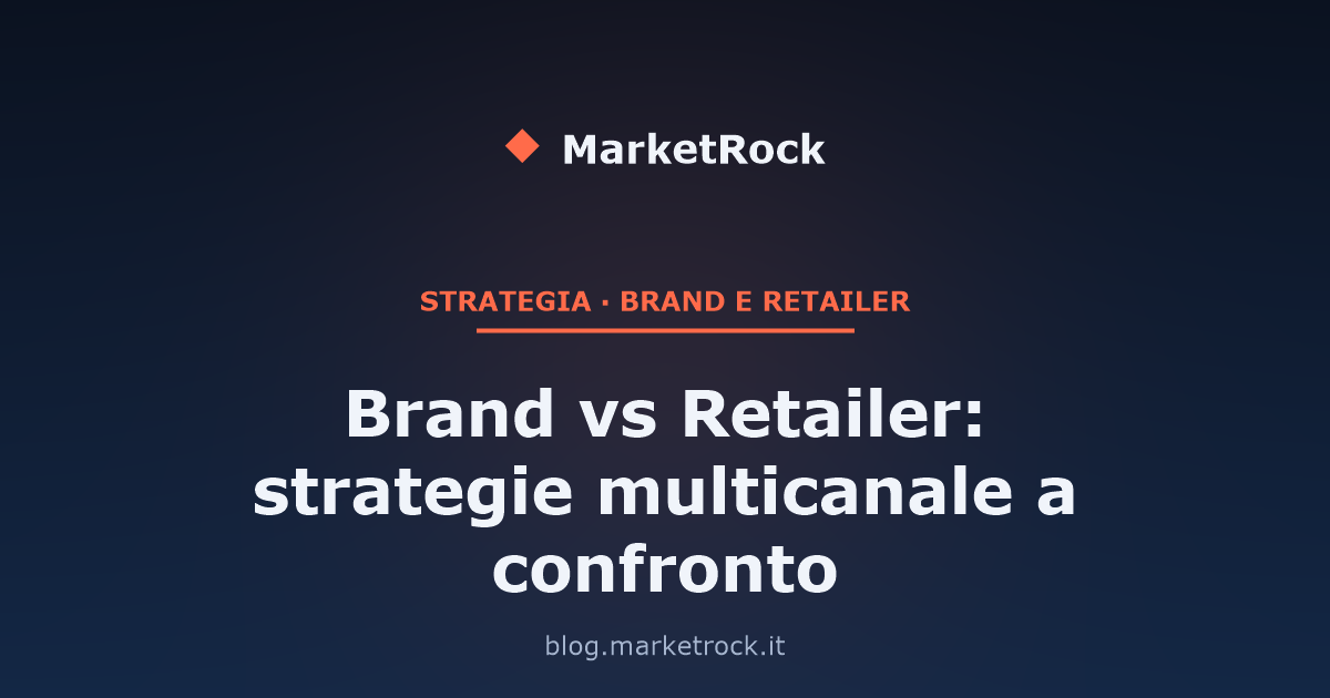 Brand vs Retailer: strategie multicanale a confronto
