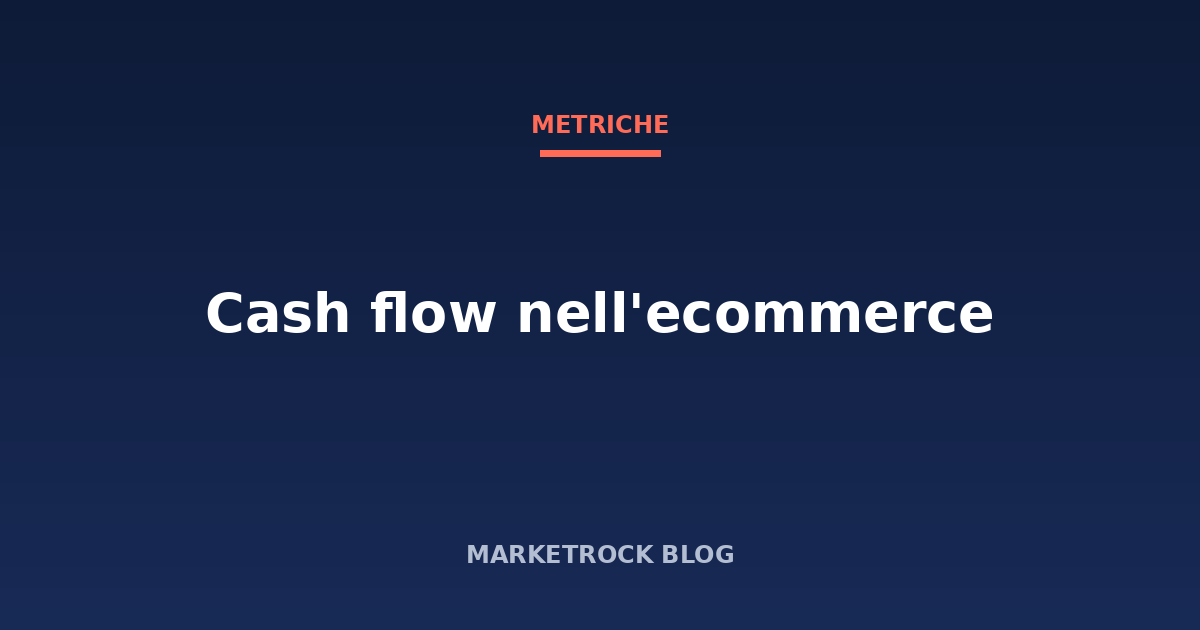 Cash flow nell'ecommerce: gestire liquidità e magazzino