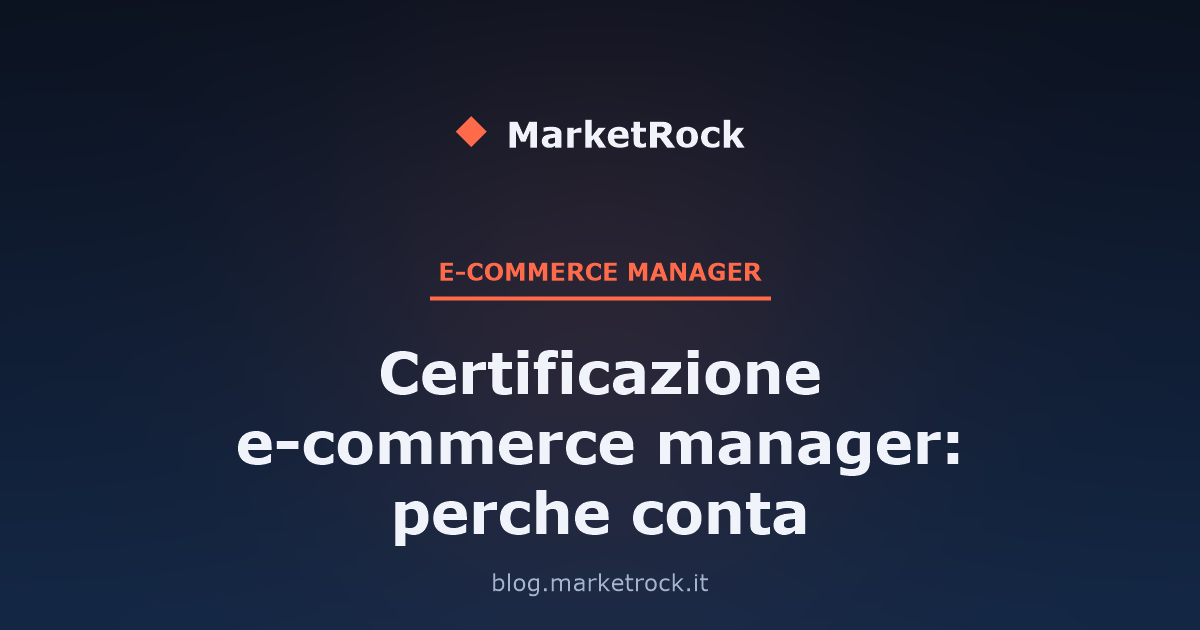 Certificazione e-commerce manager: perche conta