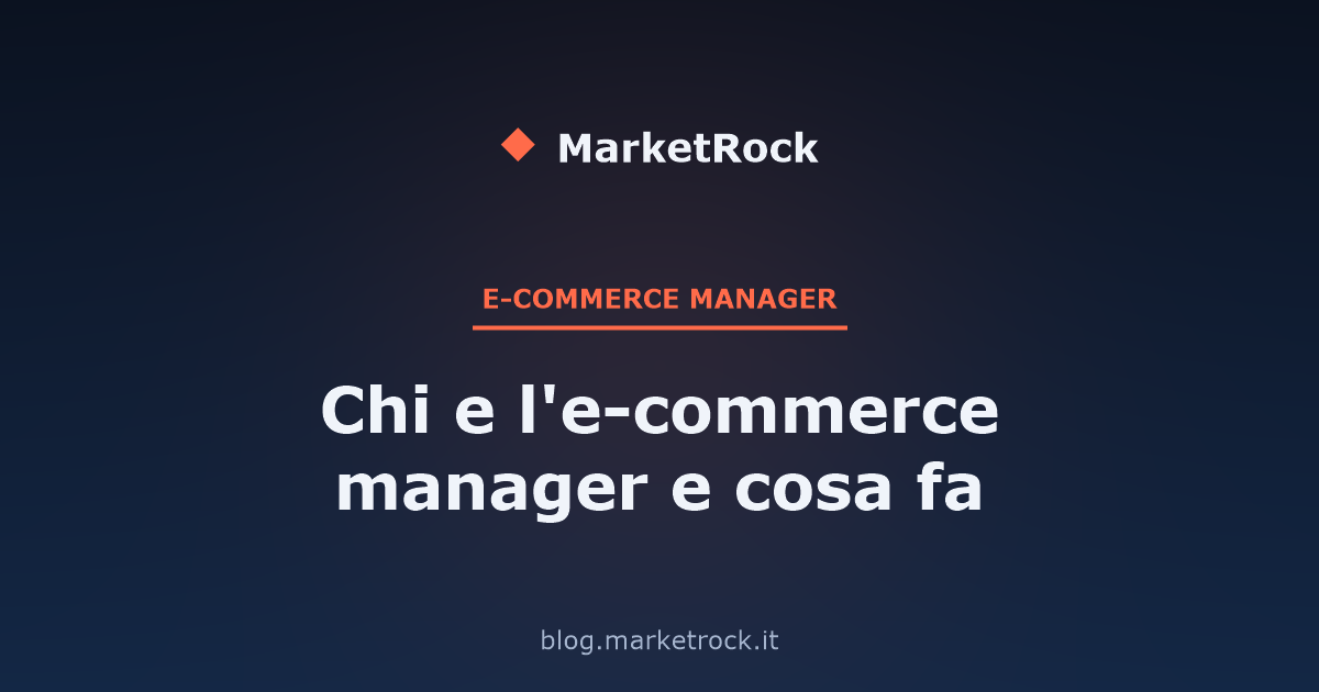 Chi e l'e-commerce manager e cosa fa