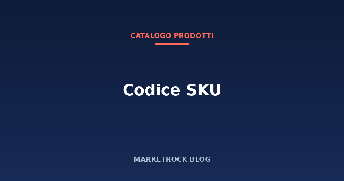 Codice SKU: cos'è e come creare una codifica efficace