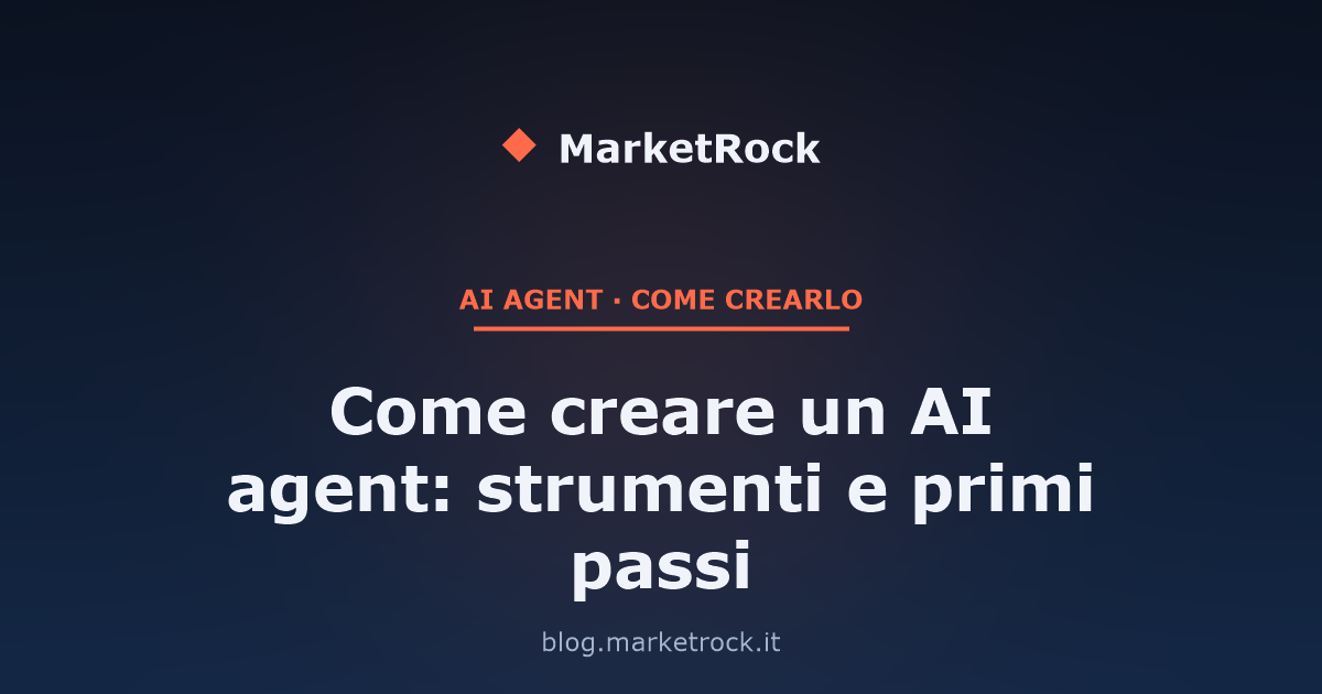 Come creare un AI agent: strumenti e primi passi