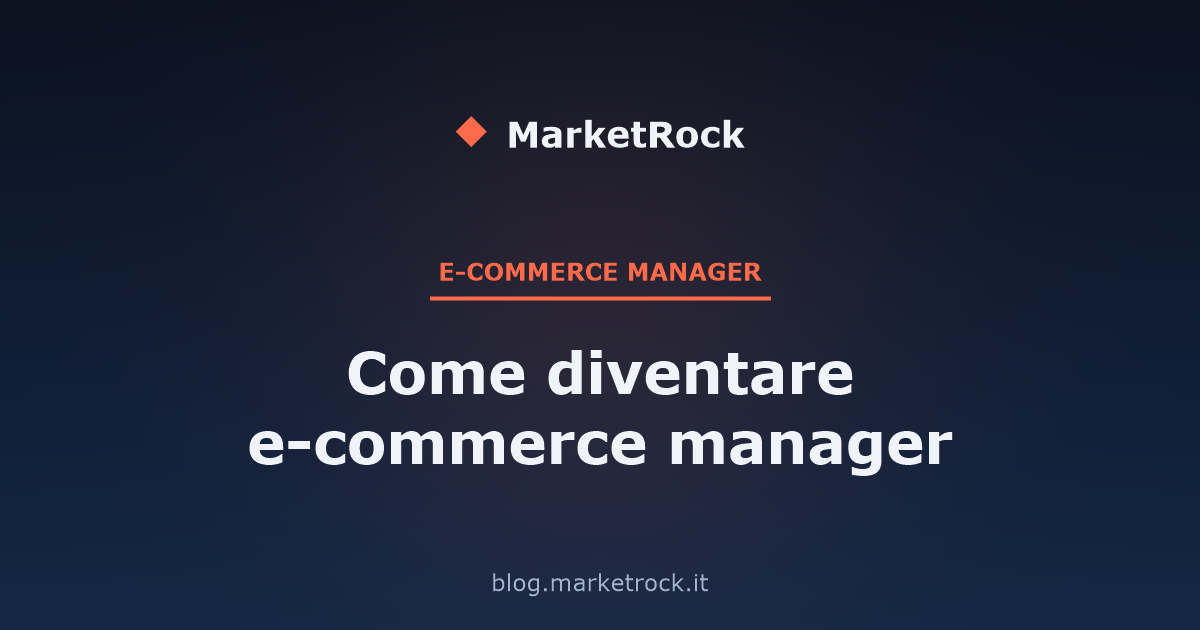 Come diventare e-commerce manager