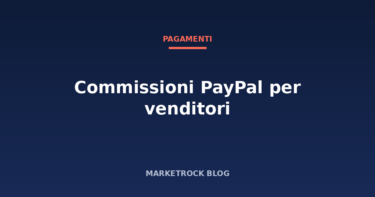 Commissioni PayPal per venditori: quanto costa incassare online