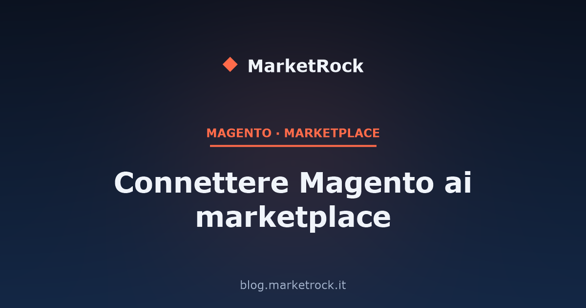 Connettere Magento ai marketplace