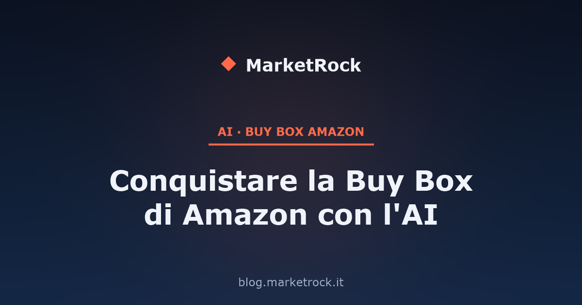 Conquistare la Buy Box di Amazon con l'AI