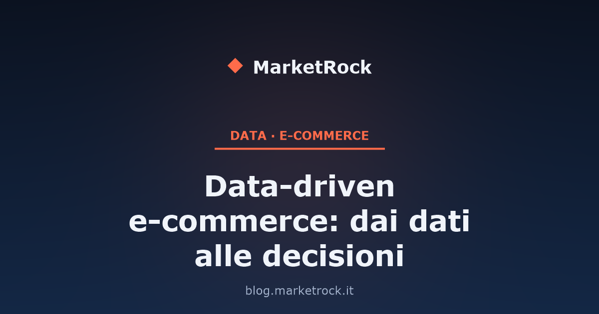 Data-driven e-commerce: dai dati alle decisioni