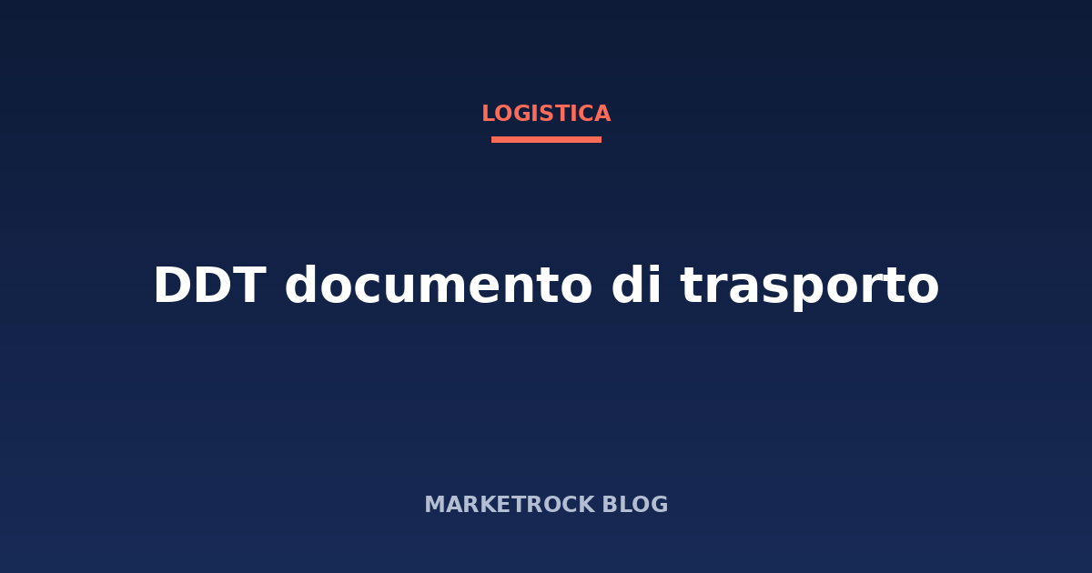 DDT documento di trasporto: cos'è e come compilarlo