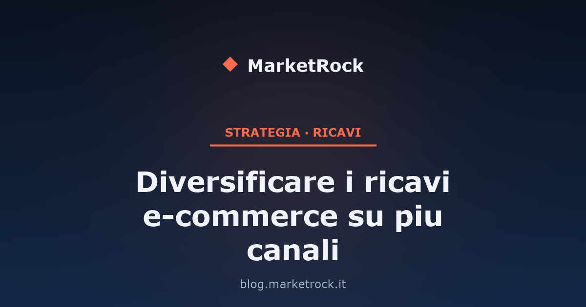 Diversificare i ricavi e-commerce su piu canali