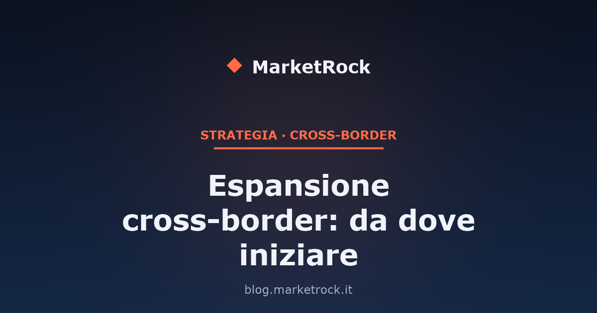 Espansione cross-border: da dove iniziare
