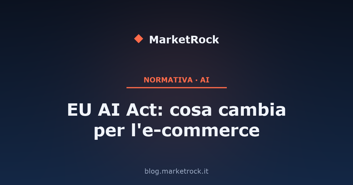 EU AI Act: cosa cambia per l'e-commerce