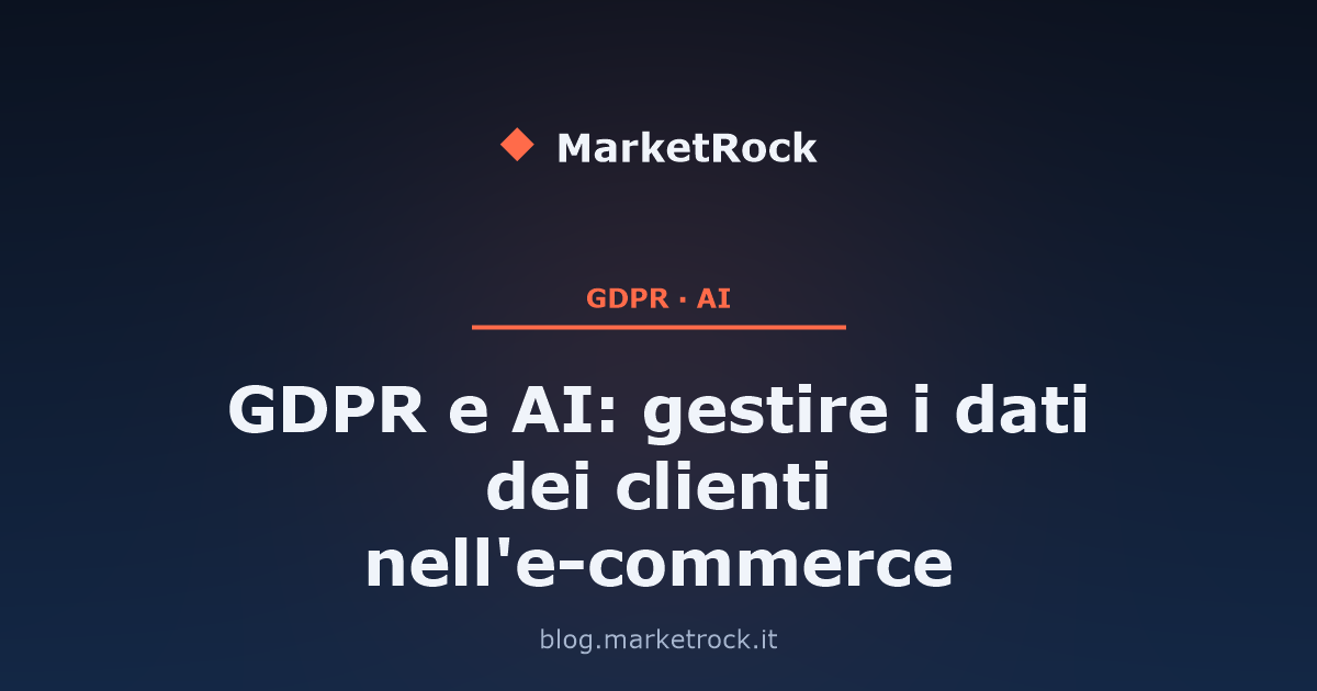 GDPR e AI: gestire i dati dei clienti nell'e-commerce