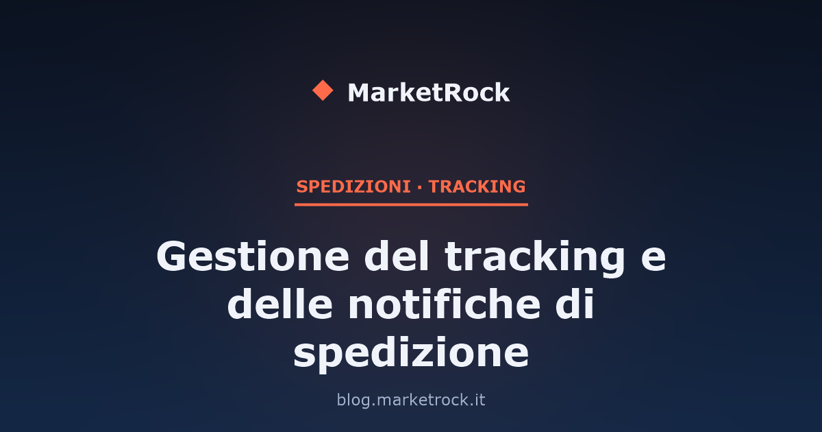 Gestione del tracking e delle notifiche di spedizione