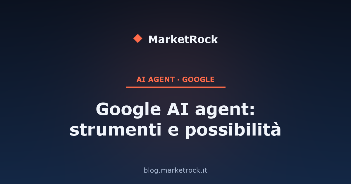 Google AI agent: strumenti e possibilità