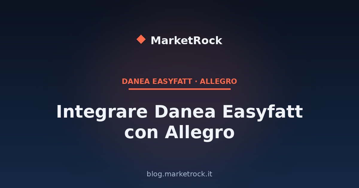 Integrare Danea Easyfatt con Allegro: Guida