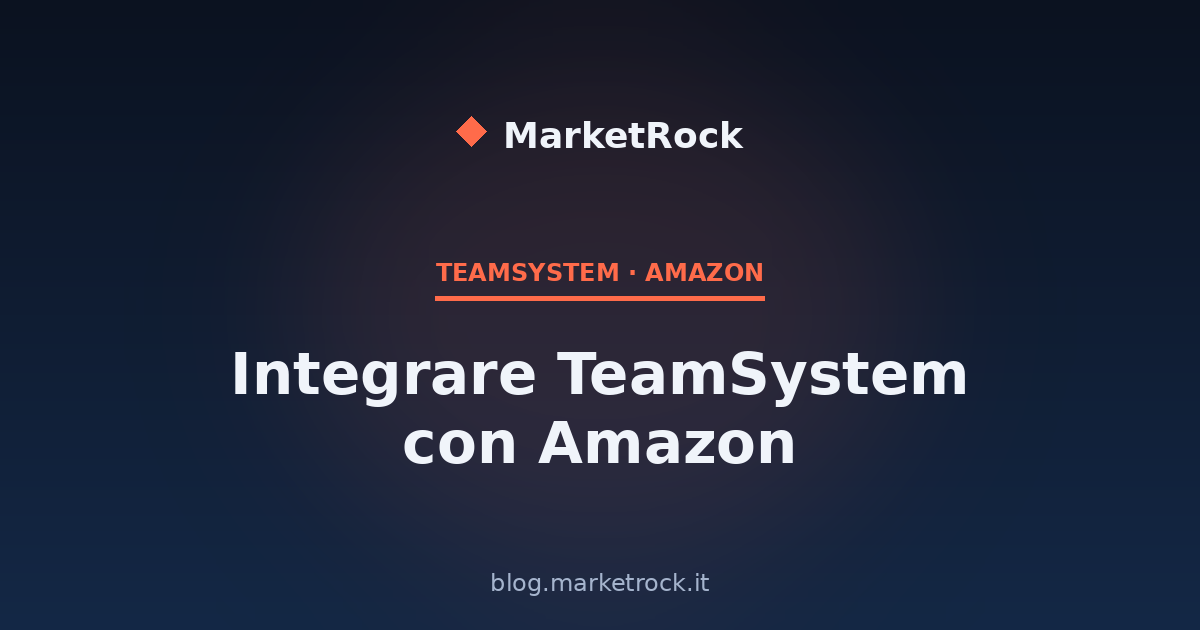 Integrare TeamSystem con Amazon: Guida