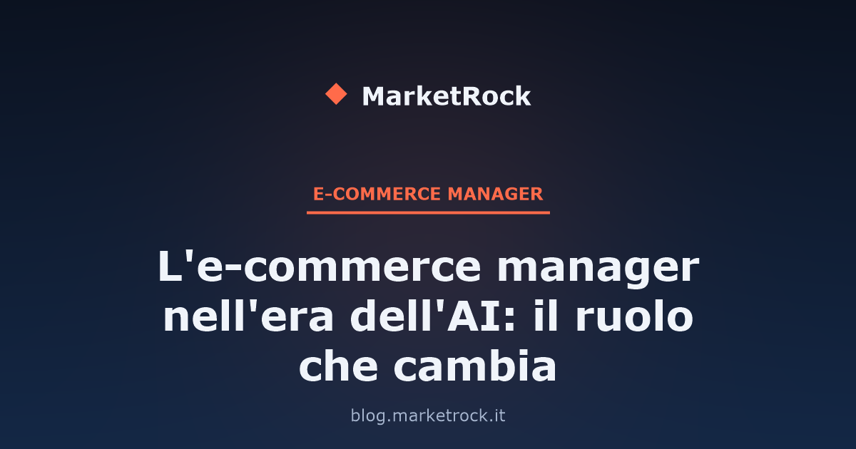 L'e-commerce manager nell'era dell'AI: il ruolo che cambia
