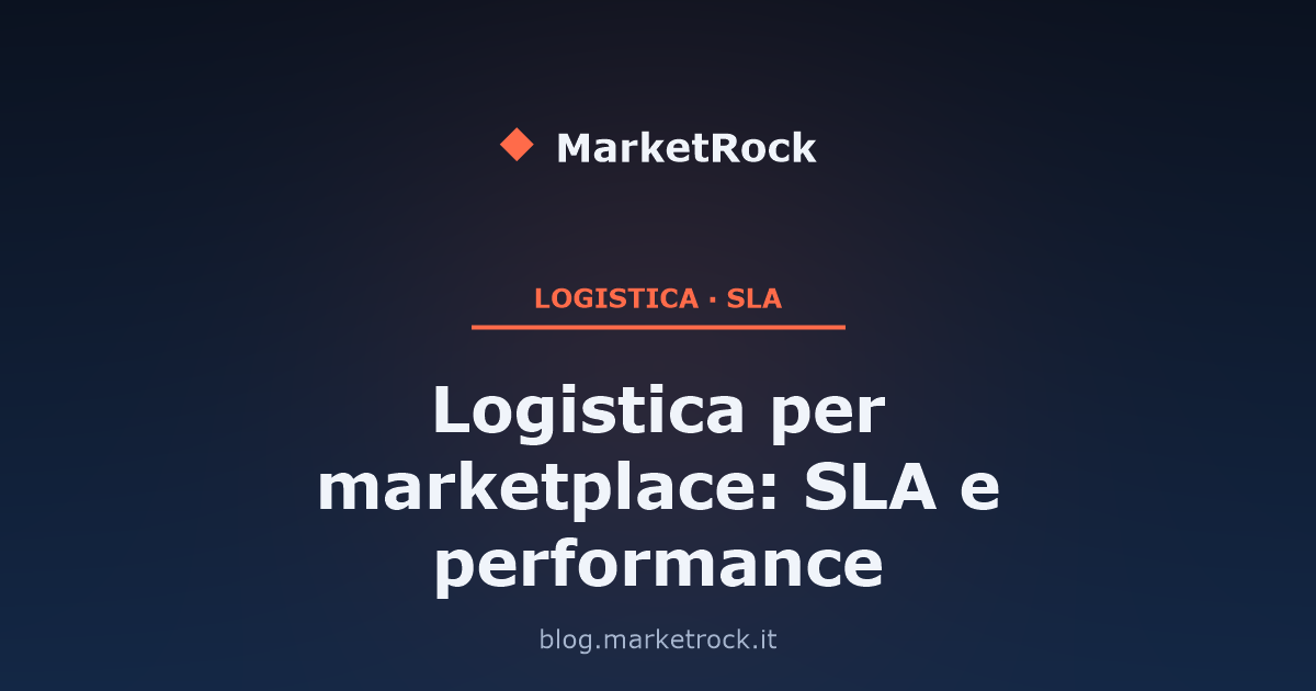 Logistica per marketplace: SLA e performance