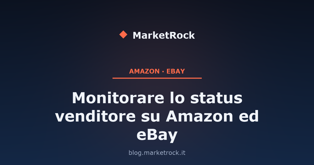 Monitorare lo status venditore su Amazon ed eBay