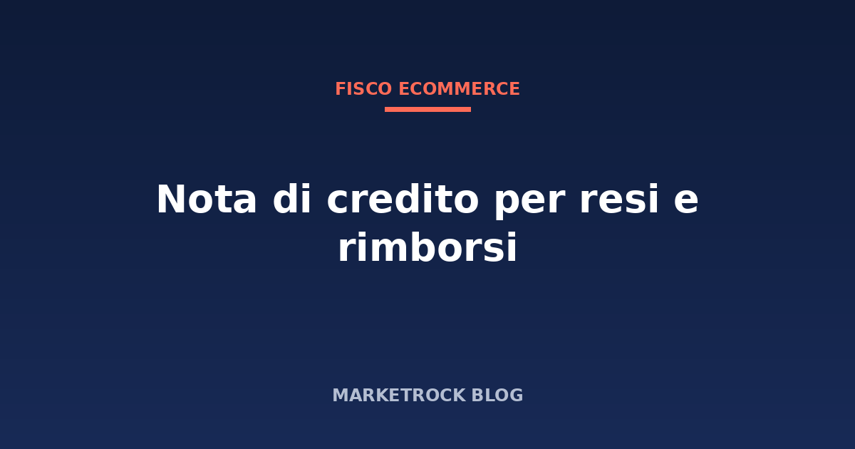Nota di credito per resi e rimborsi: come emetterla