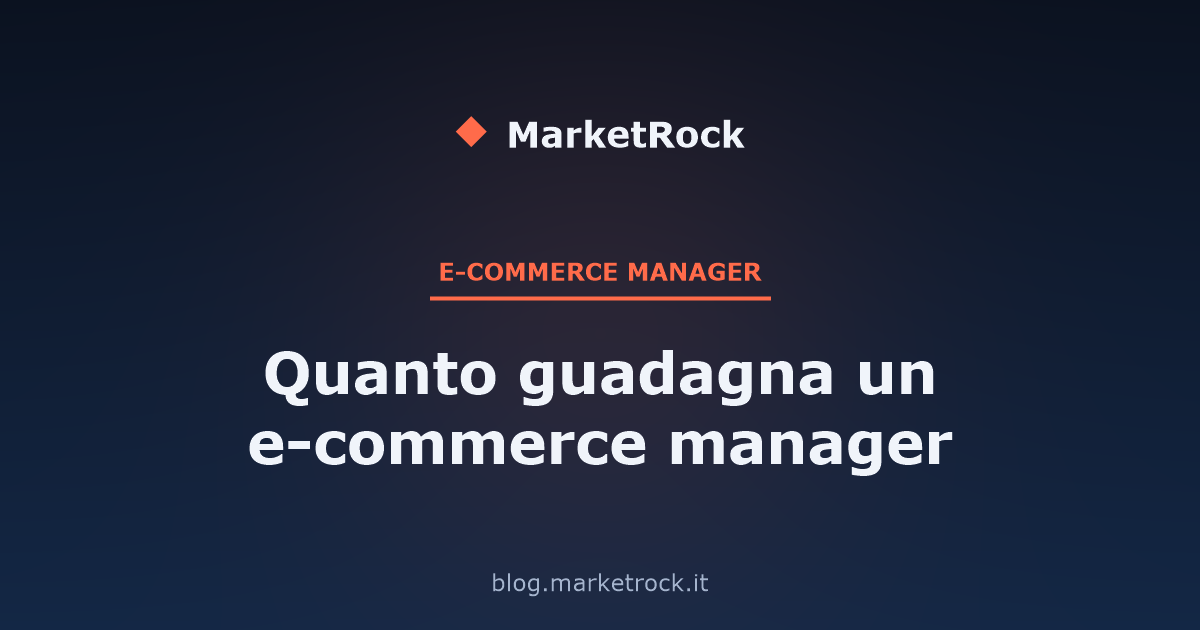 Quanto guadagna un e-commerce manager