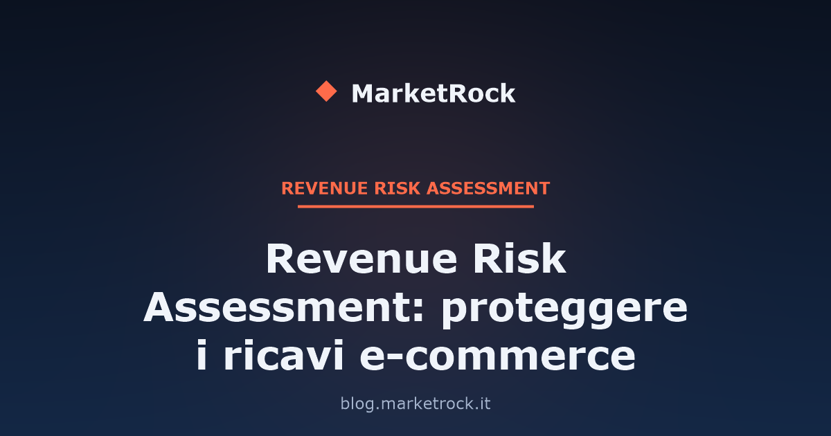 Revenue Risk Assessment: proteggere i ricavi e-commerce