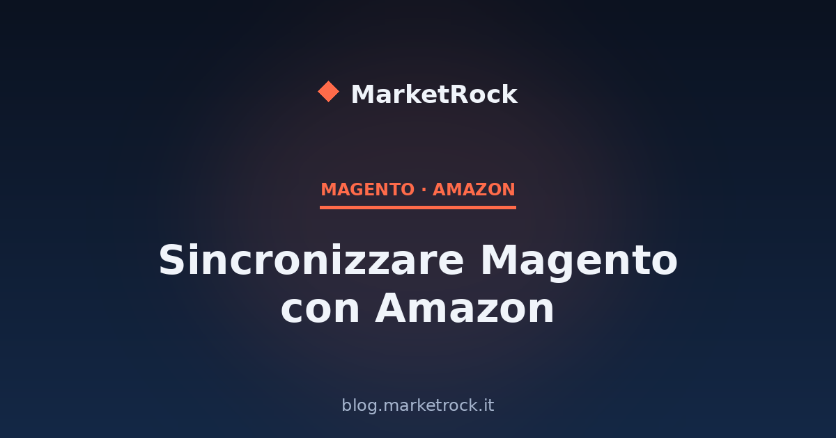 Sincronizzare Magento con Amazon: Guida