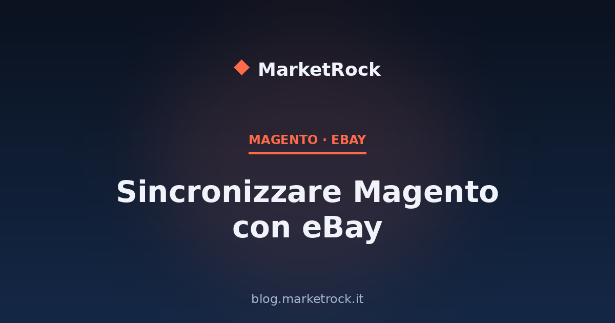Sincronizzare Magento con eBay: Guida