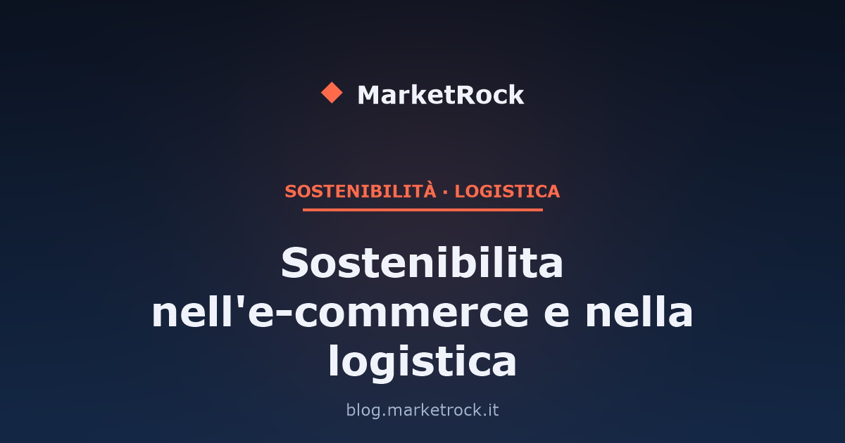 Sostenibilita nell'e-commerce e nella logistica