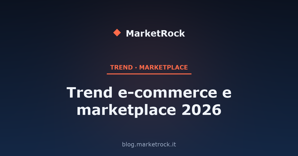 Trend e-commerce e marketplace 2026