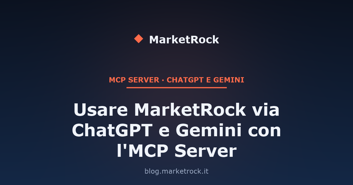 Usare MarketRock via ChatGPT e Gemini con l'MCP Server
