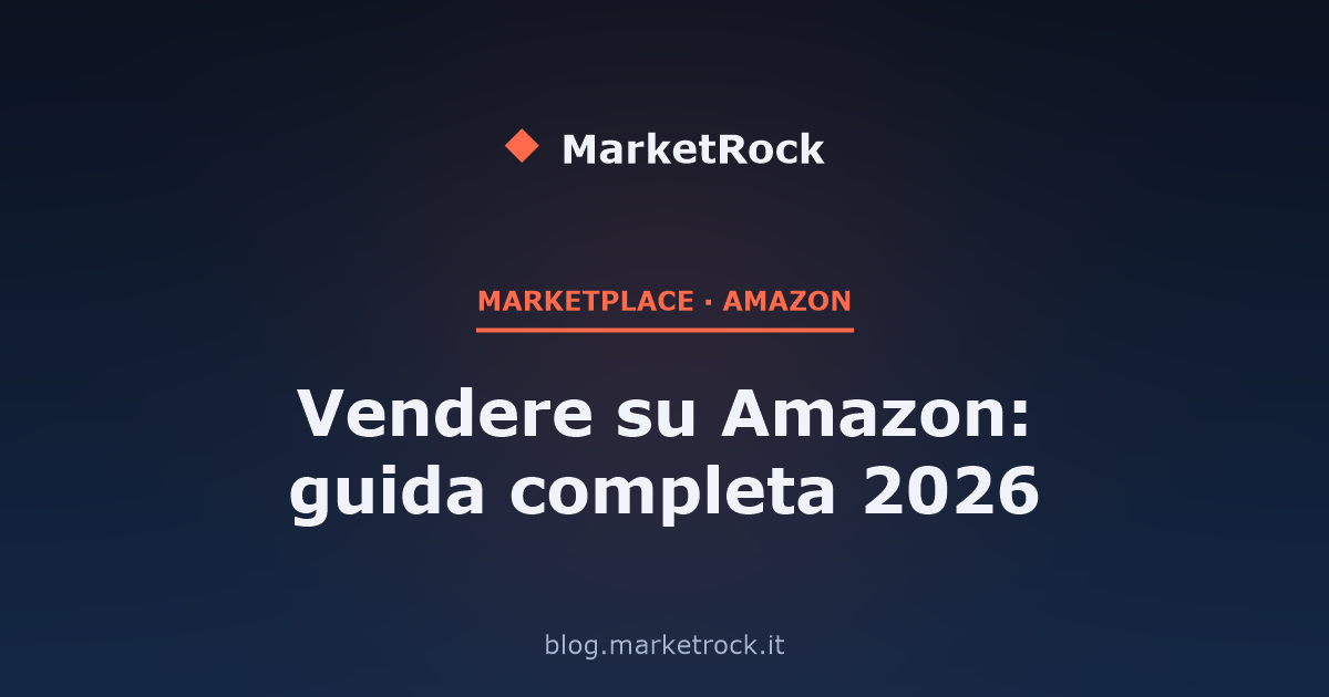 Vendere su Amazon: guida completa 2026