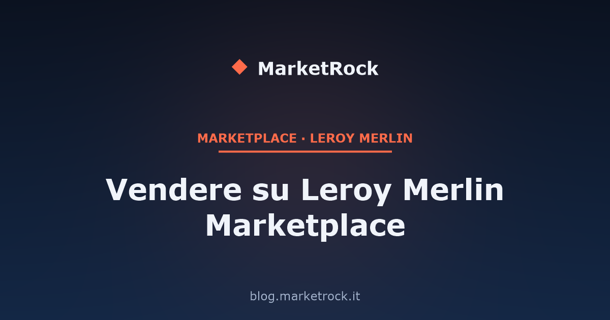 Vendere su Leroy Merlin Marketplace