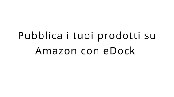 Pubblicare i prodotti su Amazon